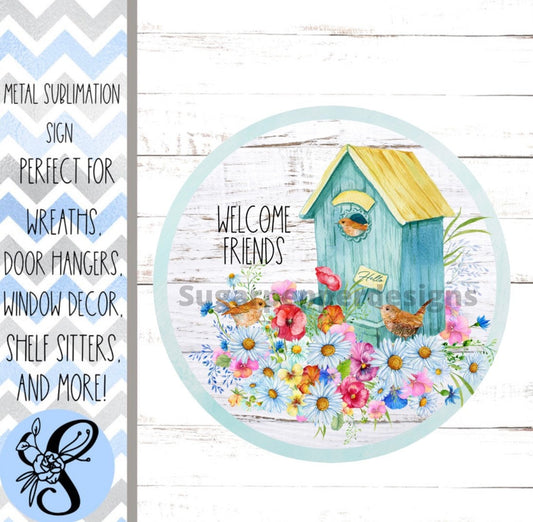 Welcome Friends Wreath Sign, Round Metal Sign, Birdhouse Wreath Sign,Sign For Wreath, Wreath embellishments, Sugar Pepper Designs