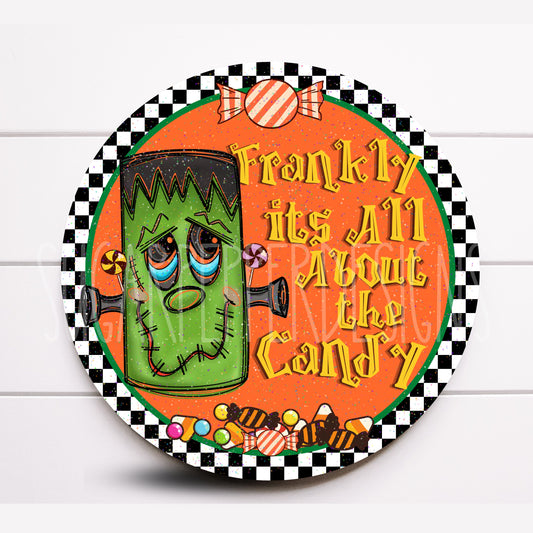 Wreath Sign, Frankly It's All About The Candy Round Metal Halloween Wreath Sign, Halloween Wreath Signs, Halloween Candy Sign