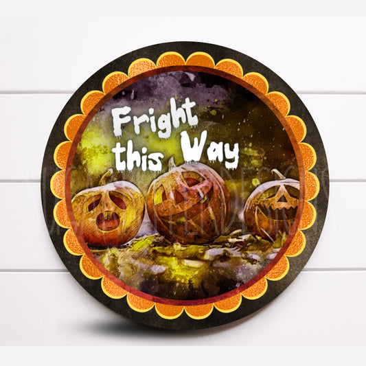 Wreath Sign, Halloween Wreath Signs, Fright This Way Wreath Sign, Signs for Wreath Making, Horror Movie Sign, Sugar Pepper Designs