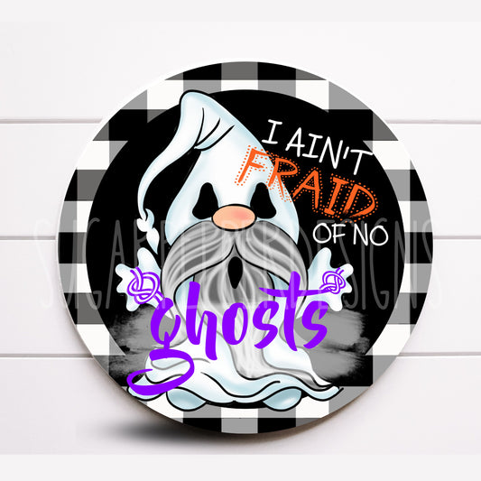 Wreath Sign, I Ain’t Afraid of No Ghost Wreath Sign, Ghost Wreath Embellishment, Sugar Pepper Designs, Sign For Wreath