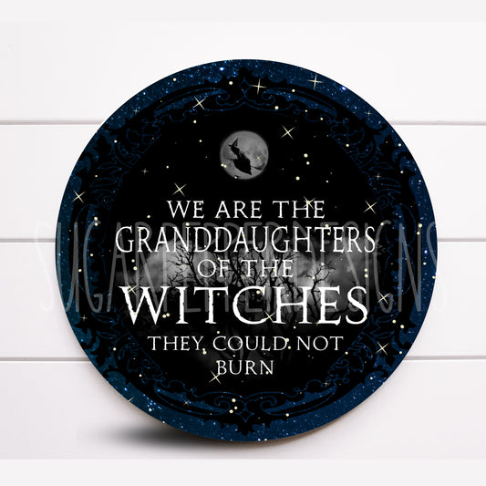 Wreath Sign, We Are the Granddaughters of the Witches They Could Not Burn Sign, Halloween Wreath Sign, Halloween Supplies, Sign For Wreath,